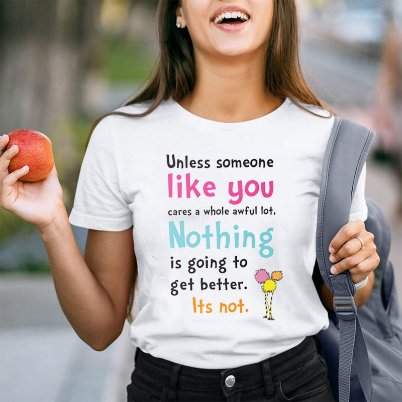 Unless Someone Like Teacher T-Shirt