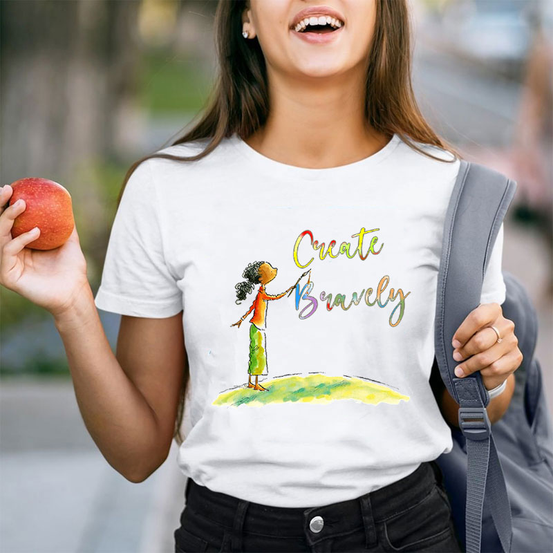 Create Bravely Teacher T-Shirt