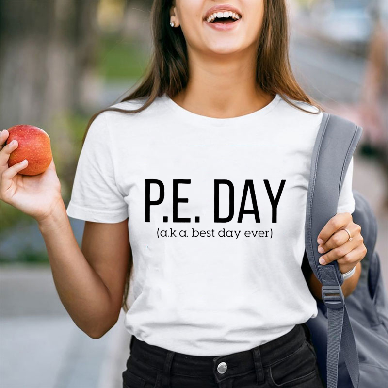PE Day Best Day Ever Teacher T-Shirt