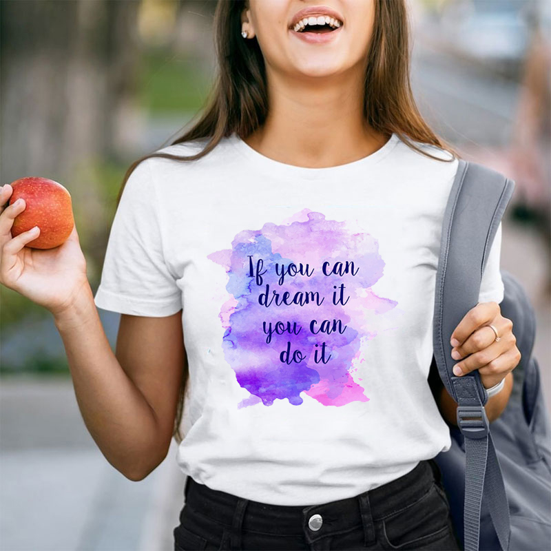 If You Can Dream It You Can Do It Teacher T-Shirt