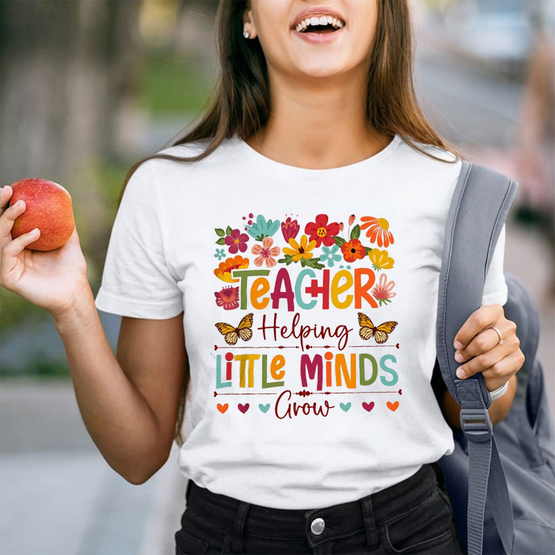 Floral Teacher Helping Little Minds Grow Teacher T-Shirt