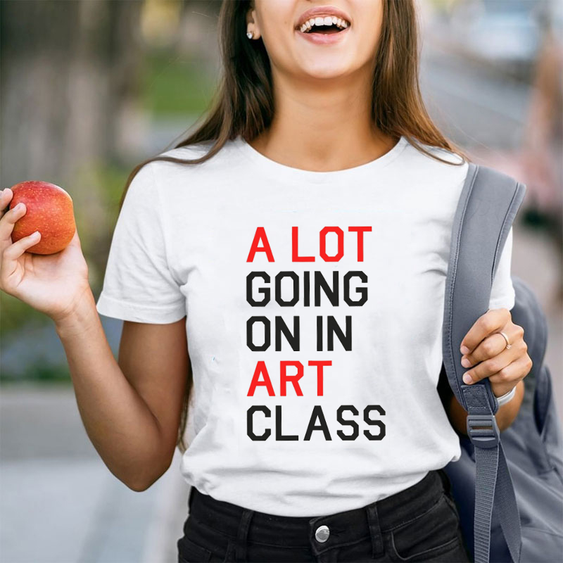 Personalized A Lot Going On My Class Teacher T-Shirt