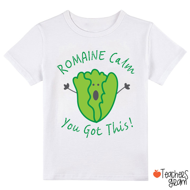 Romaine Calm You Got This Class T-Shirt