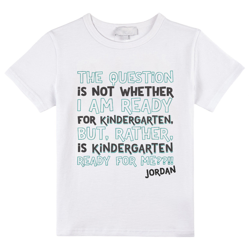 Personalized The Question Is Not I Am Ready For My Class  Class T-Shirt