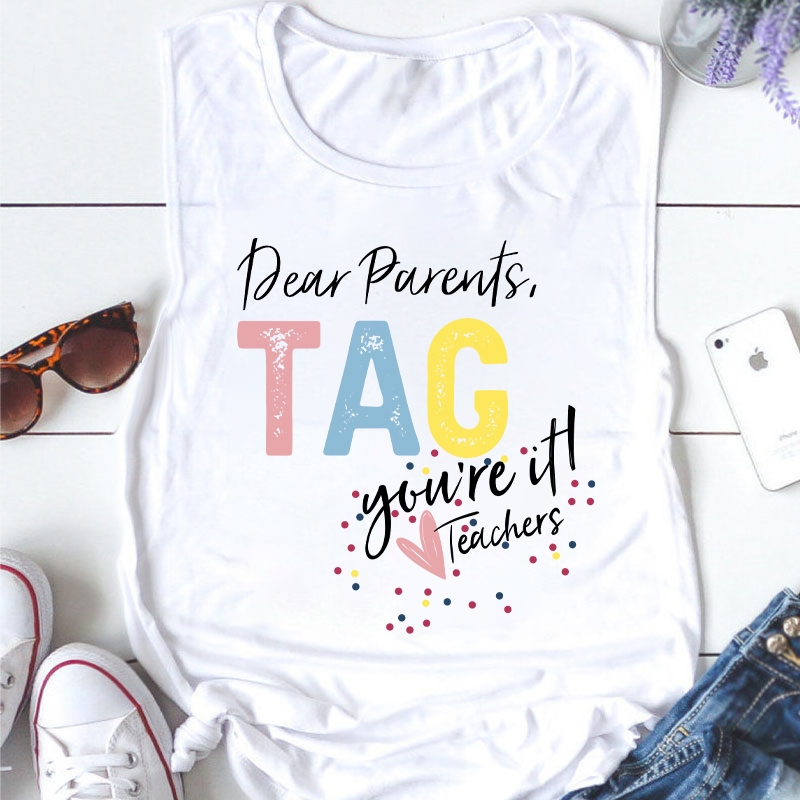 Dear Parents Tag Teacher Tank Top