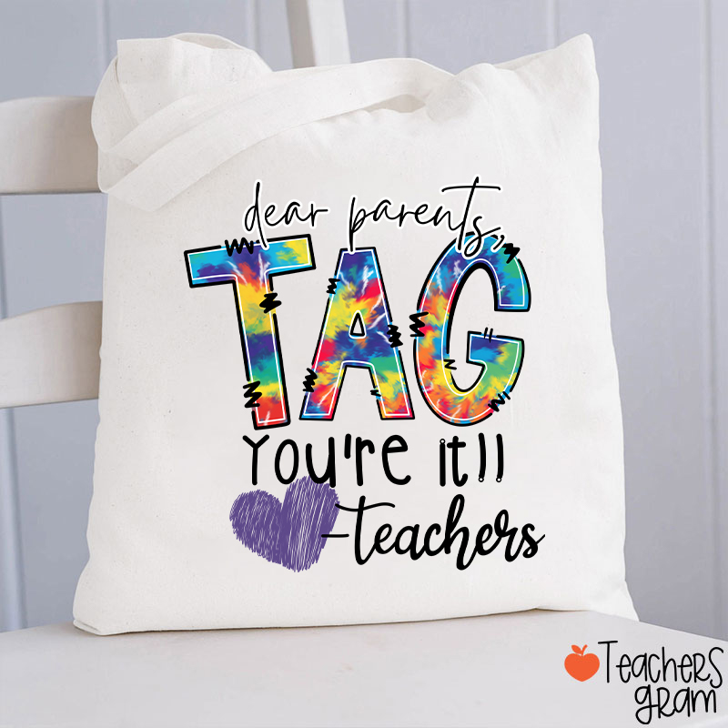 Dear Parents Tag You're Teacher Tote Bag