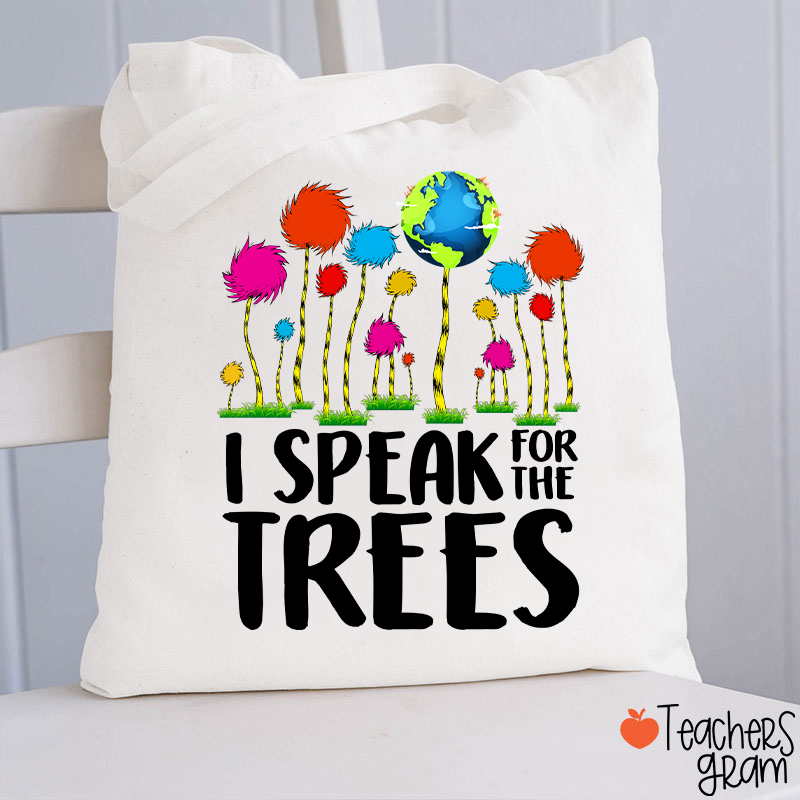 I Speak For The Trees Teacher Tote Bag