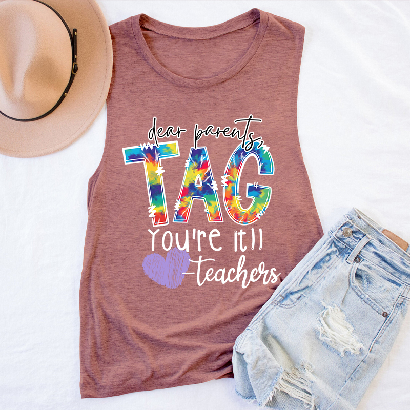 Dear Parents Tag You're Teacher Tank Top