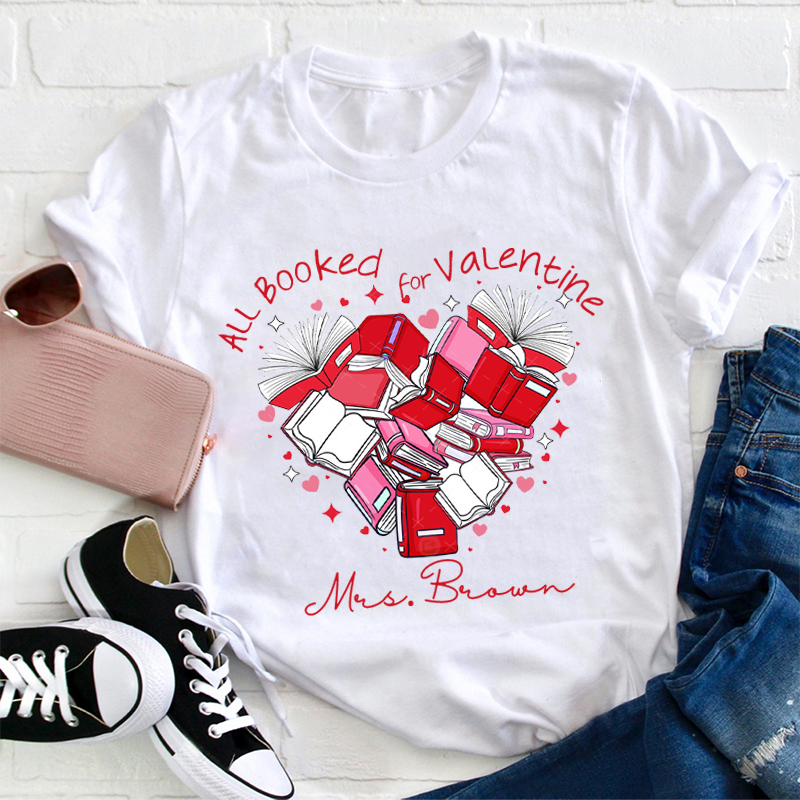 Personalized All booked For Valentine Teacher T-Shirt