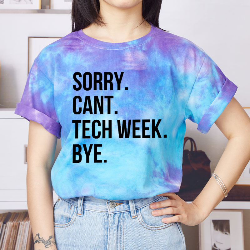 Sorry Cant Tech Week Teacher Tie-dye T-Shirt