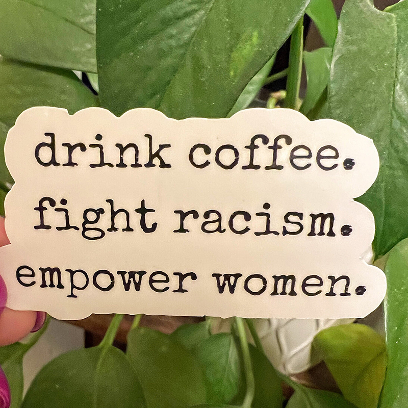 Drink Coffee Empower Women Teacher Stickers