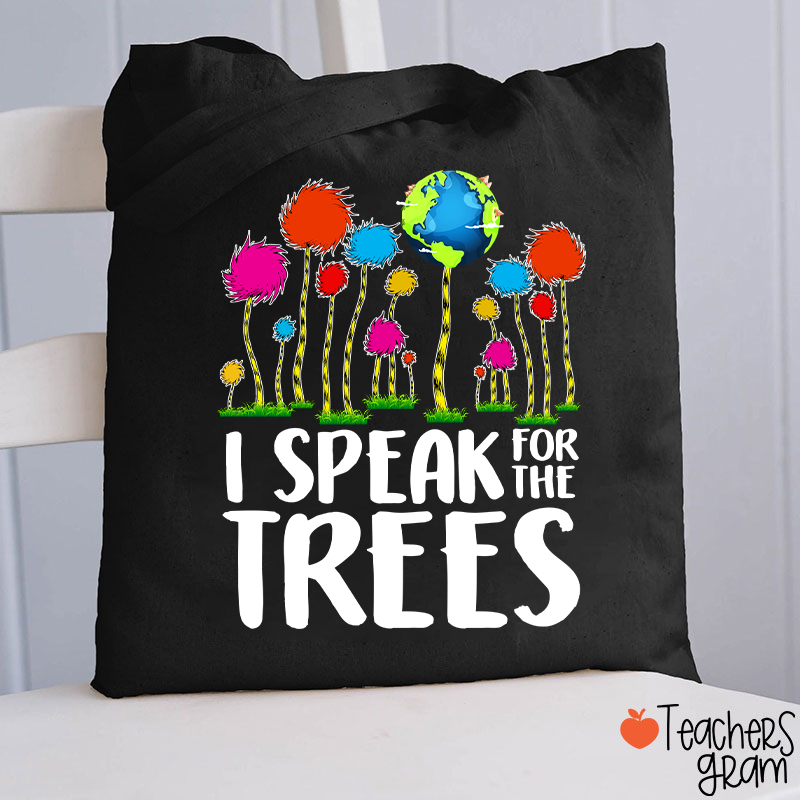 I Speak For The Trees Teacher Tote Bag