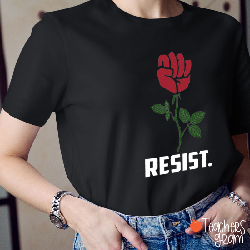 Resist Rose Teacher T-Shirt