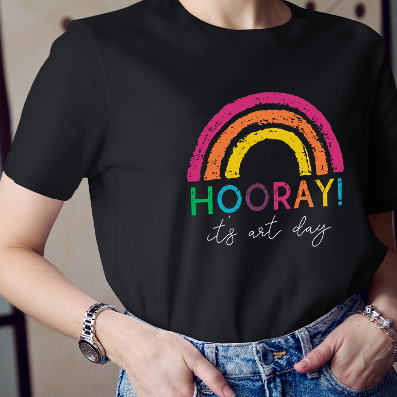 Hooray It's Art Day Teacher T-Shirt