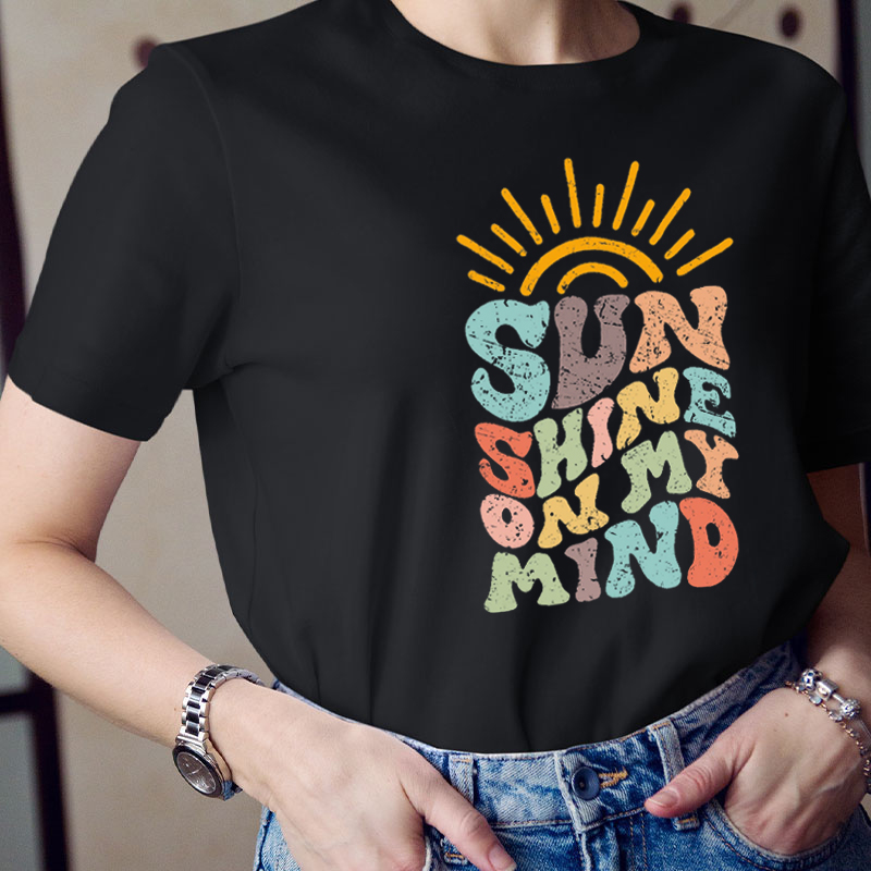 Sunshine On My Mind Summer Teacher T-Shirt
