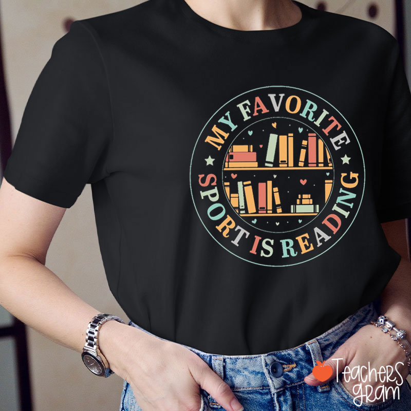 My Favorite Sport Is Reading Teacher T-Shirt