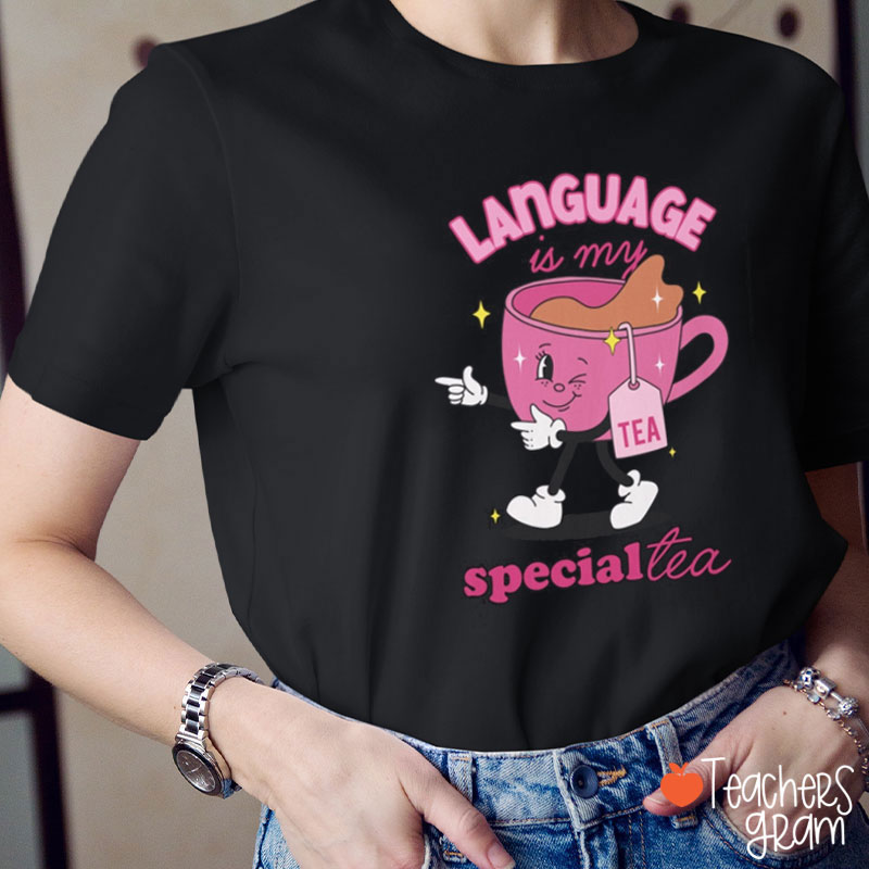 Language Is My Special Tea Teacher T-Shirt