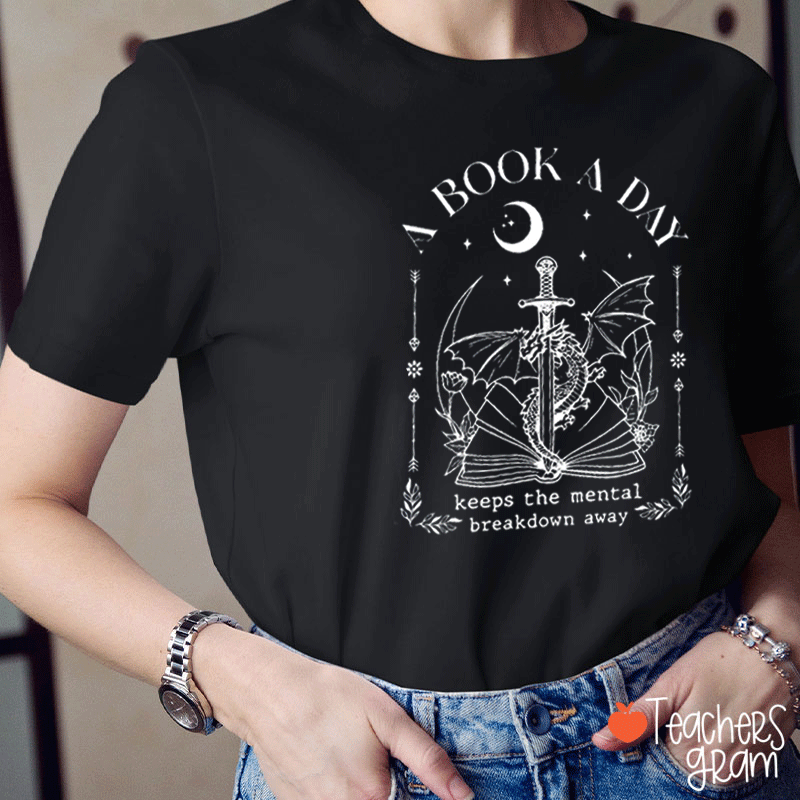 A Book A Day Keeps The Mental Breakdown Away Funny Literature Teacher T-Shirt
