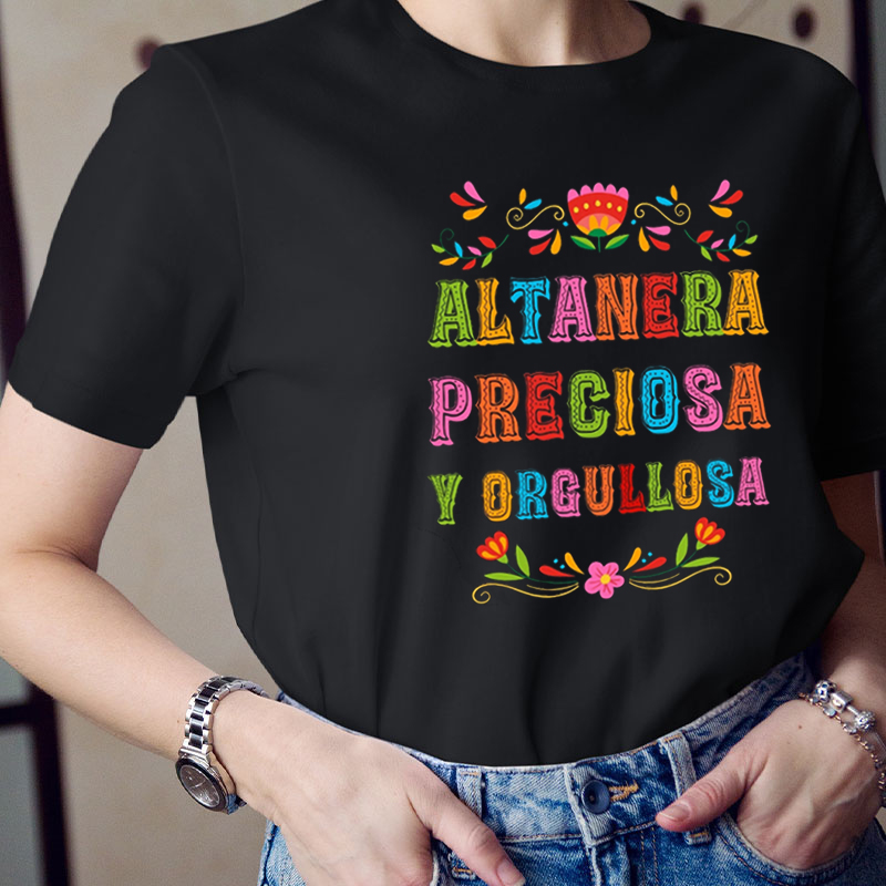Altanera Preciosa Y Orgullosa Spanish Teacher T-Shirt