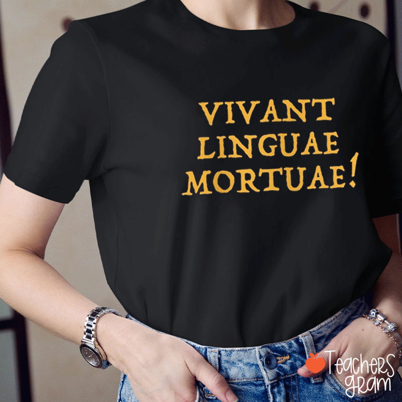 Vivant Linguae Mortuae Teacher T-Shirt