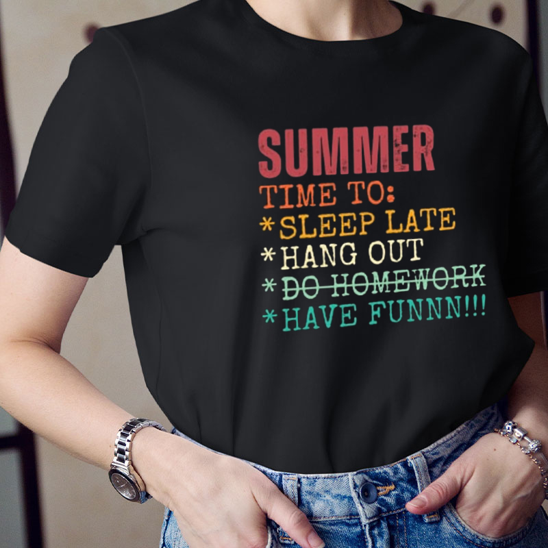 Summer Time To Have Fun Teacher T-Shirt