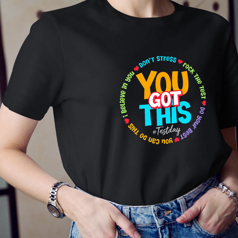 Don't Stress You Got This Teacher T-Shirt