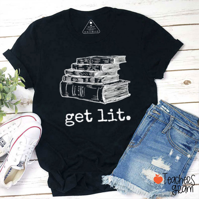 Get Lit Teacher T-Shirt