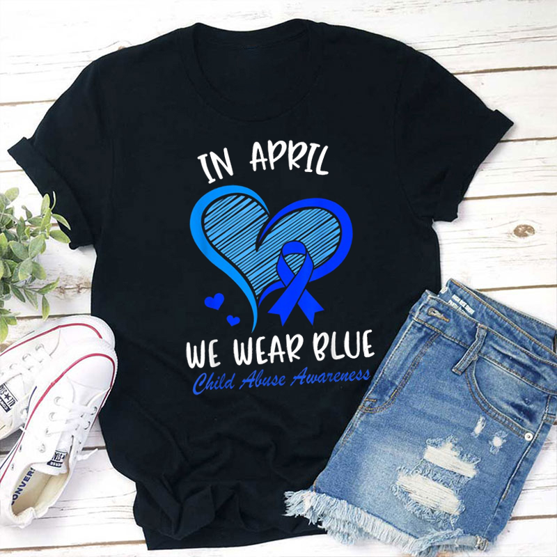 April Blue Heart For Autism Awareness Teacher T-Shirt