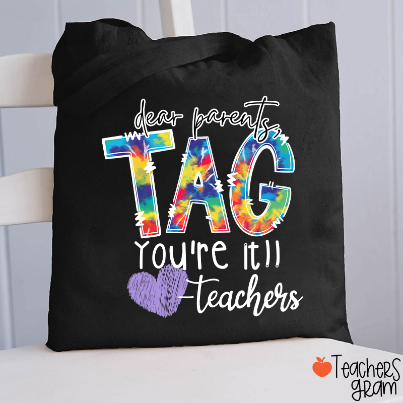 Dear Parents Tag You're Teacher Tote Bag