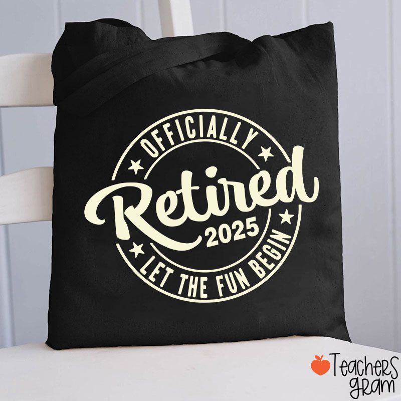 Personalized Year Officially Retired Let The Fun Begin Teacher Tote Bag