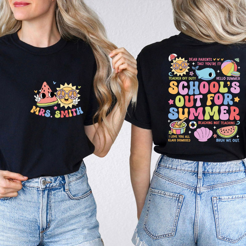 Personalized School's Out For Summer Summer Break  Teacher Two Sided T-Shirt