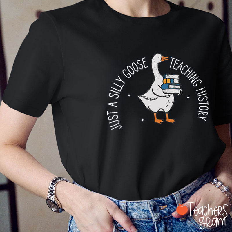 Personalized Just A Silly Goose Teaching Teacher T-Shirt