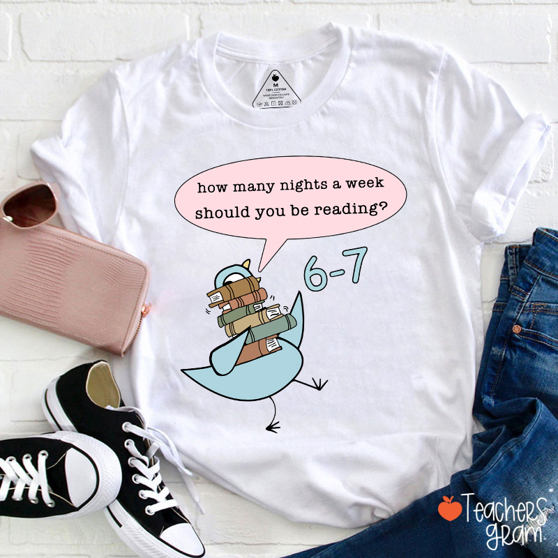 How Many Nights A Week Should You Be Reading 67 Pigeon Teacher T-Shirt