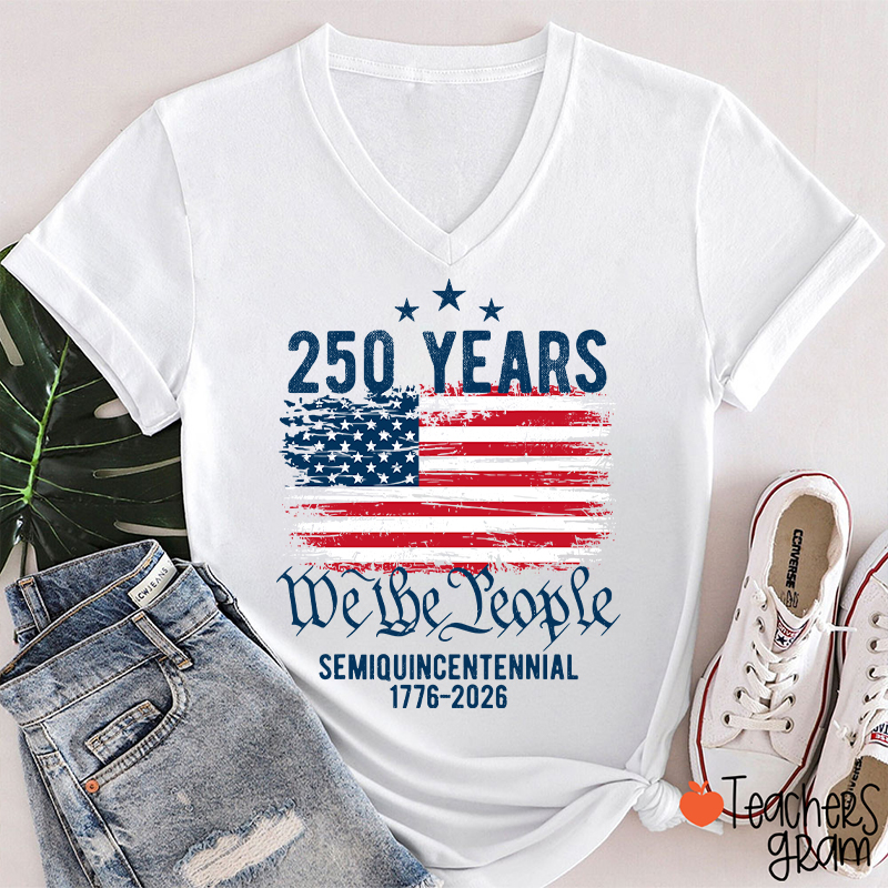 250 Years We The People Semiquincentennial 1776-2026 Teacher Female V-Neck T-Shirt
