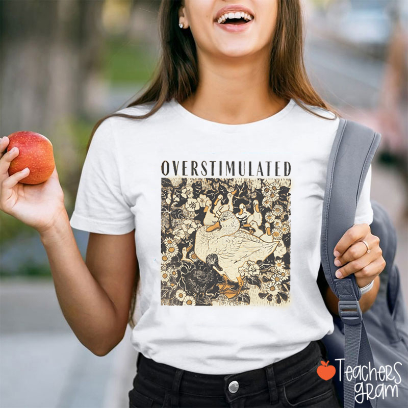 Overstimulated Teacher T-Shirt