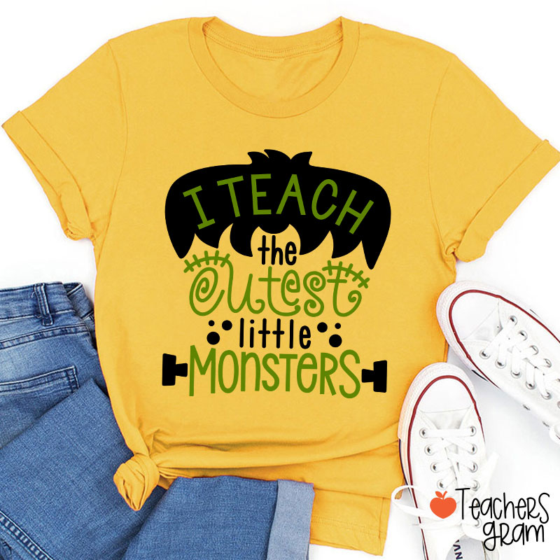 I Teach The Cutest Little Monsters Teacher T-Shirt