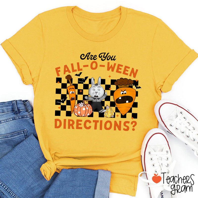 Are You Fall-O-Ween Directions Teacher T-Shirt