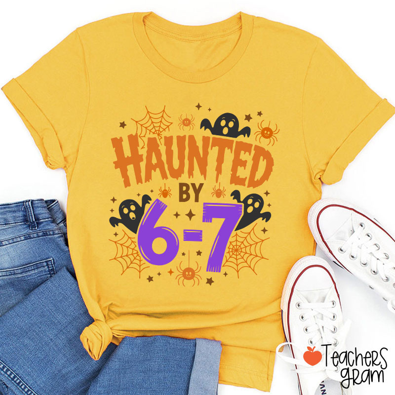 Haunted By Six Seven Halloween Teacher T-Shirt