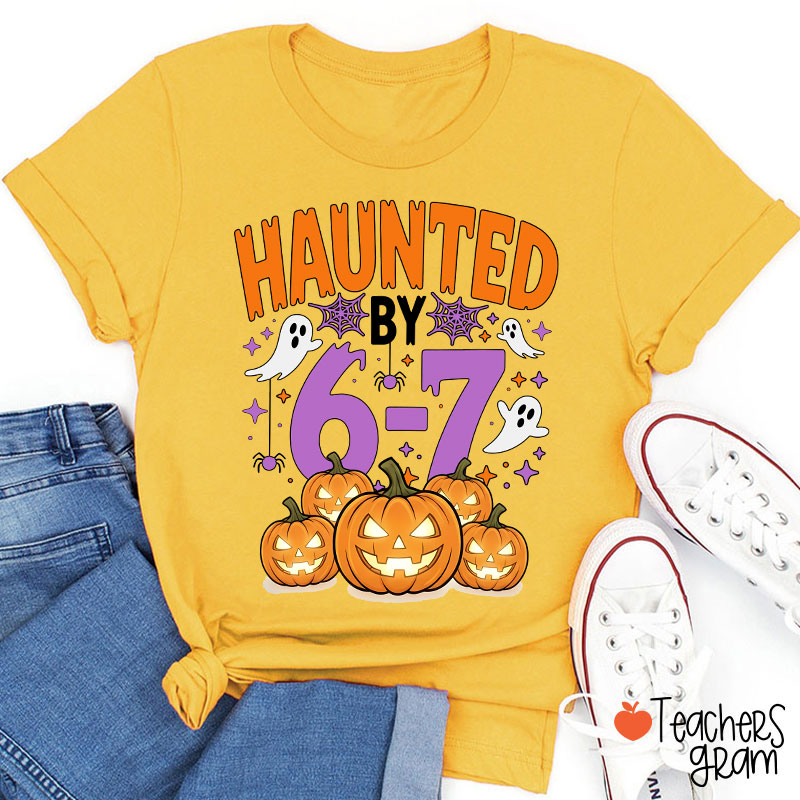 Haunted By 67 Scary Pumpkin Teacher T-Shirt