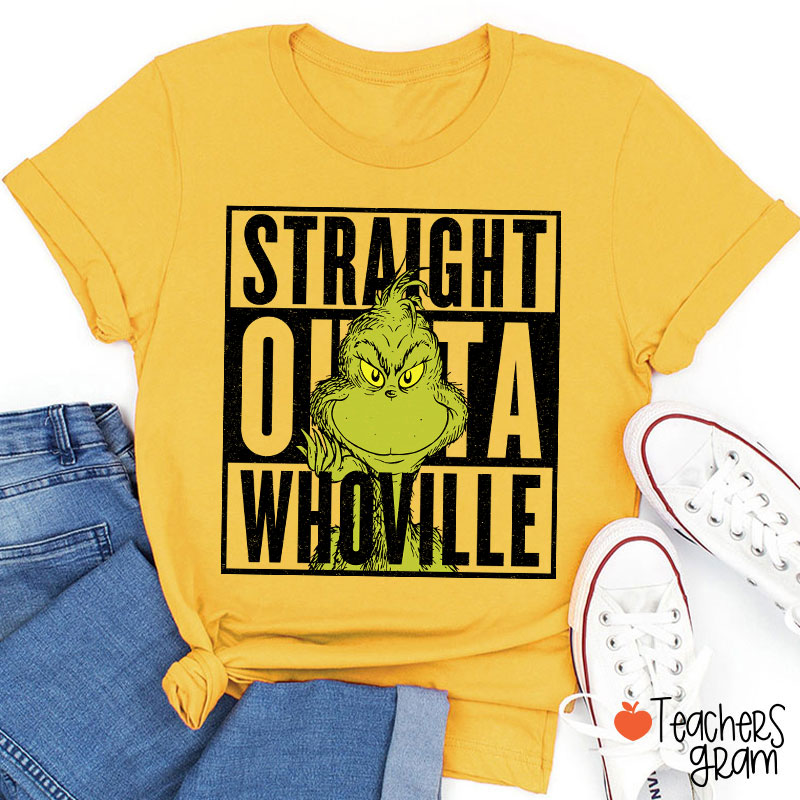 Straight Outta Whoville Teacher T-Shirt