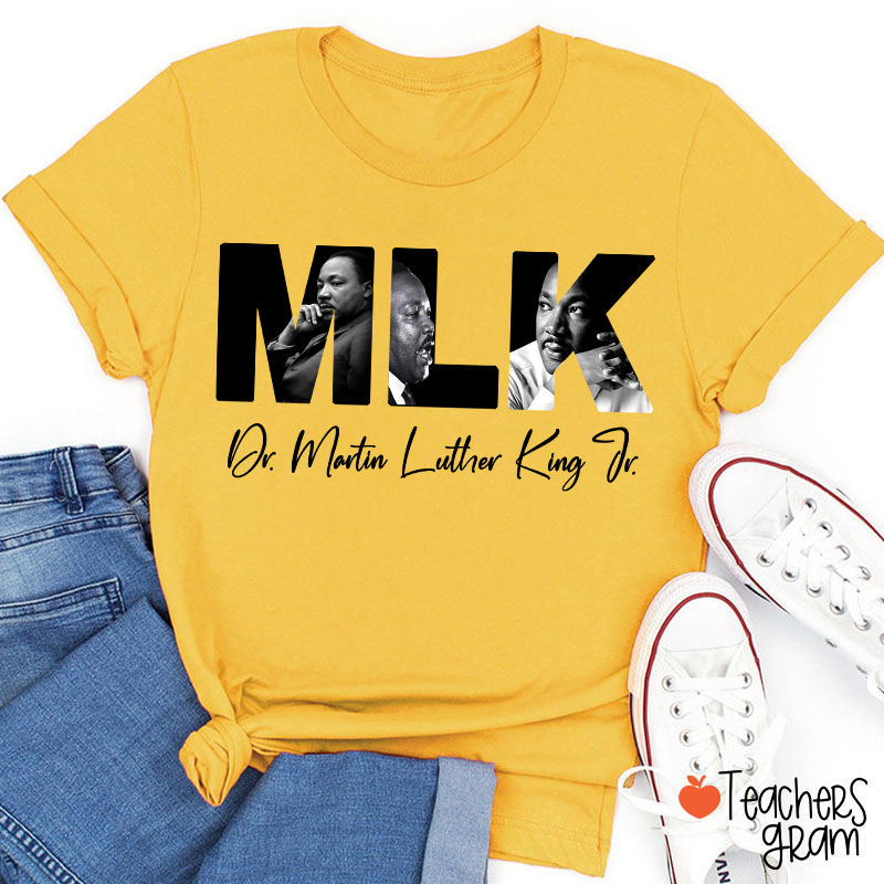MLK Dr Martin Luther King Jr Teacher T-Shirt