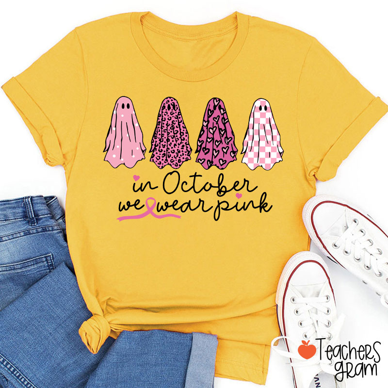 Pink Ghost In October We Wear Pink Teacher T-Shirt