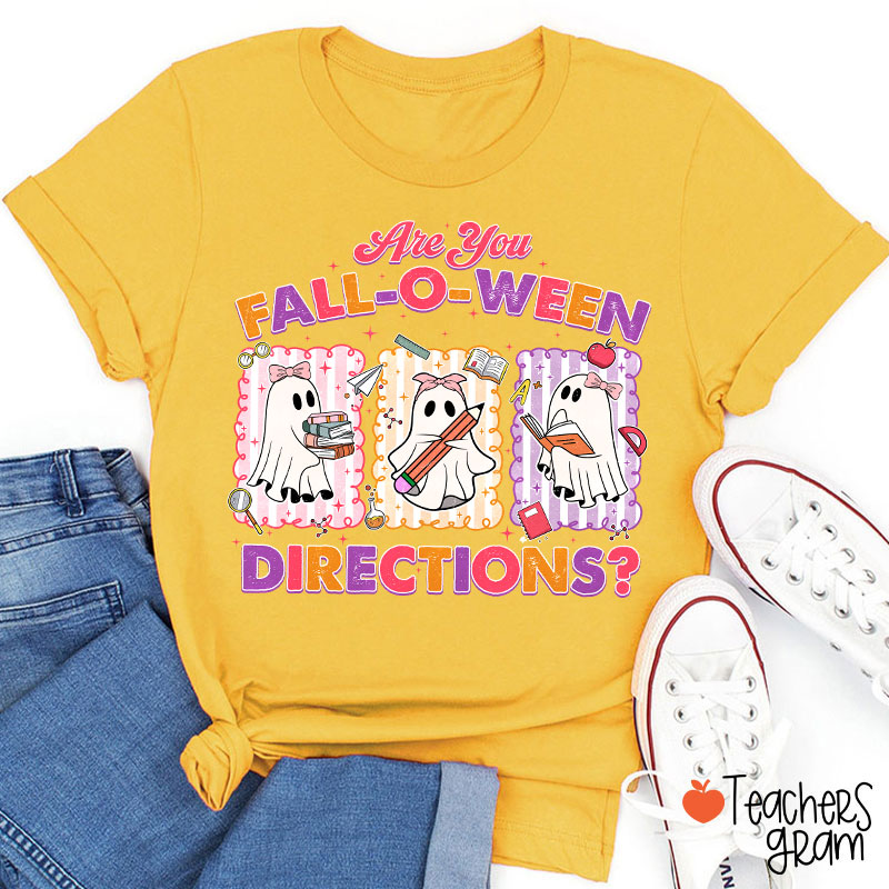Are You Fall-O-Ween Directions Teacher T-Shirt