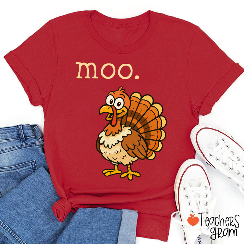 Moo Turkey Thanksgiving Teacher T-Shirt