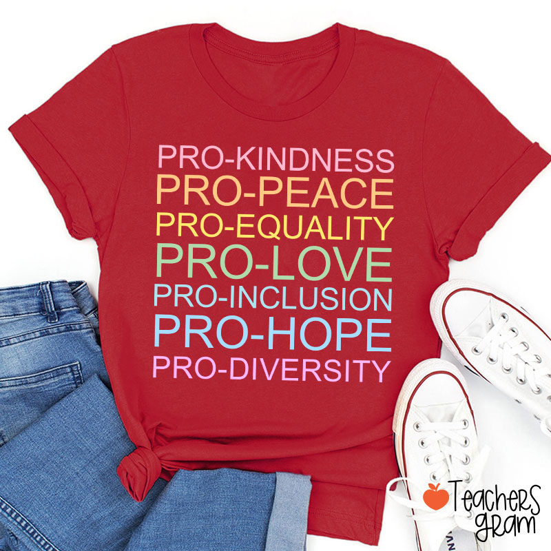 Pro Kindness Pro Peace Pro Equality Teacher T-Shirt