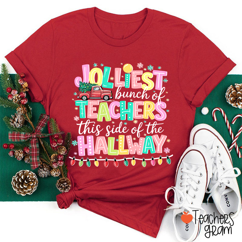 Jolliest Bunch Of Teachers This Side Of The Hallway Teacher T-Shirt