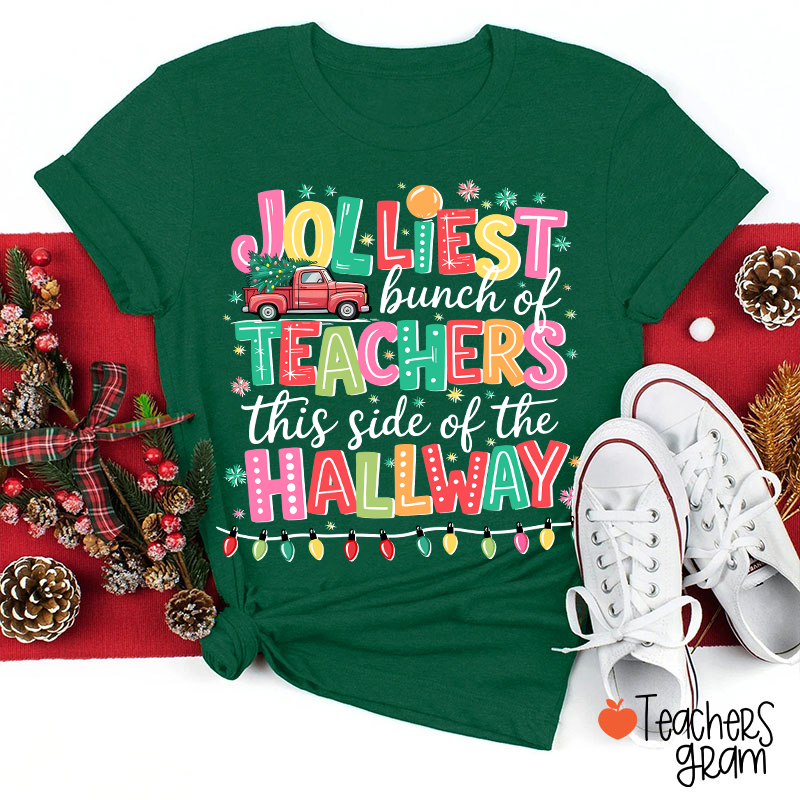 Jolliest Bunch Of Teachers This Side Of The Hallway Teacher T-Shirt