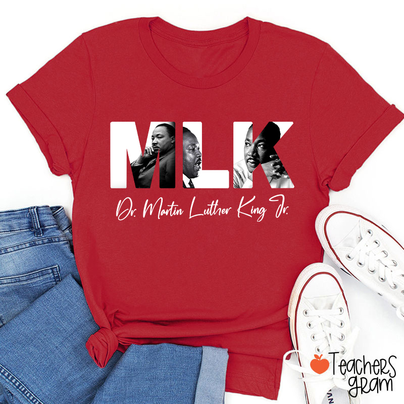 MLK Dr Martin Luther King Jr Teacher T-Shirt