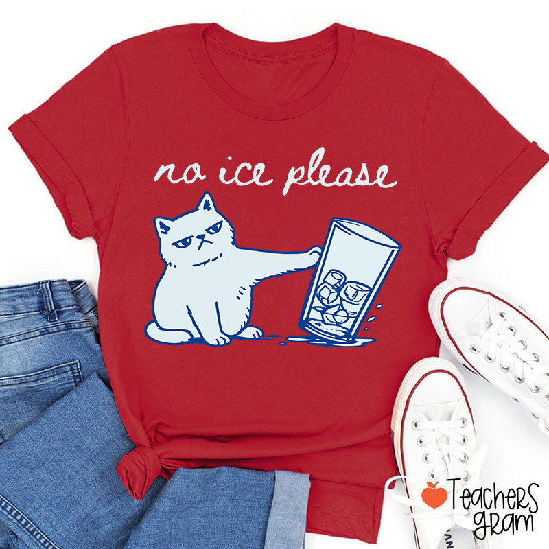 No Ice Please Cute Cat Teacher T-Shirt