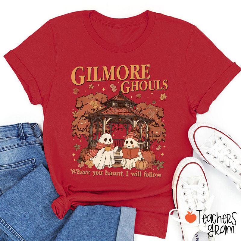 Where You Haunt I Will Follow Teacher T-Shirt